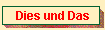 Dies und Das