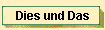 Dies und Das