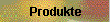 Produkte