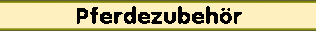Pferdezubeh�r